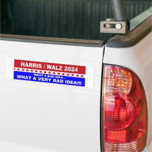 Harris / Walz 2024 What a bad idea...  Bumper Sticker