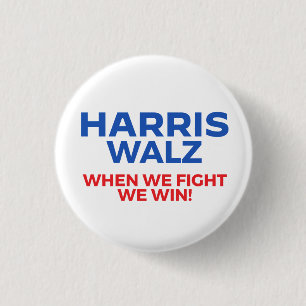 Harris Walz 2024 - When We Fight We Win! 3 Cm Round Badge