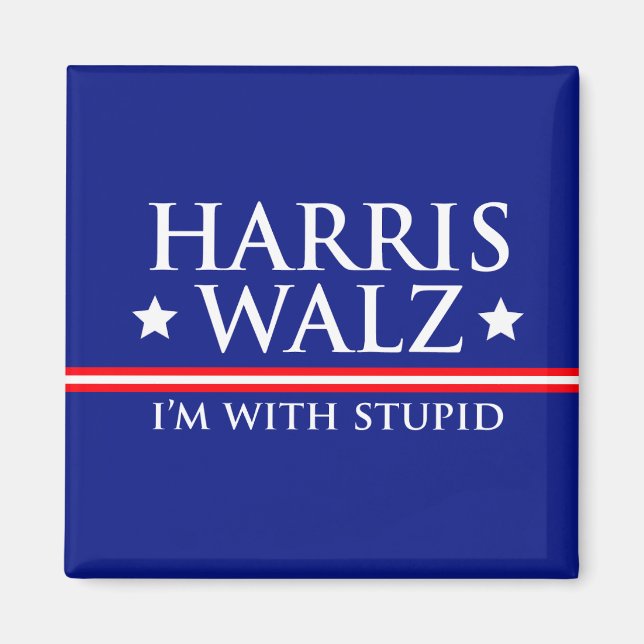 Harris Walz I'm with Stupid Magnet (Front)