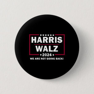 Harris Walz Waltz 2024 We Are Not Going Back  6 Cm Round Badge