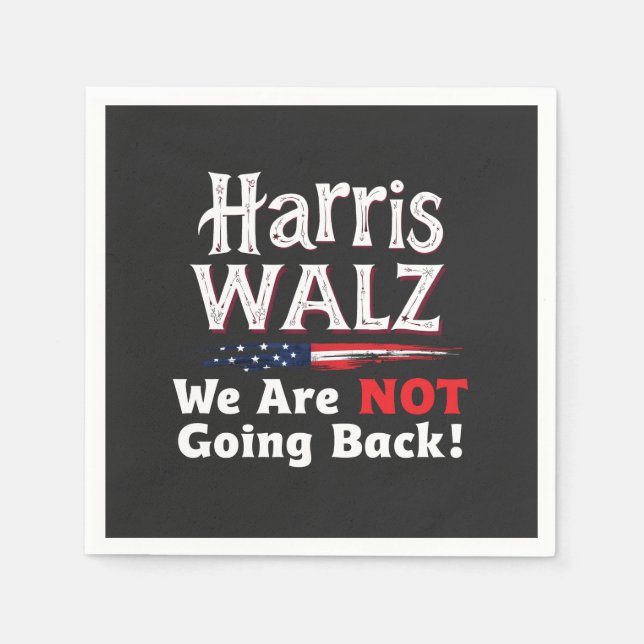 Harris Walz We Are not Going Back Election 2024 Napkin (Front)