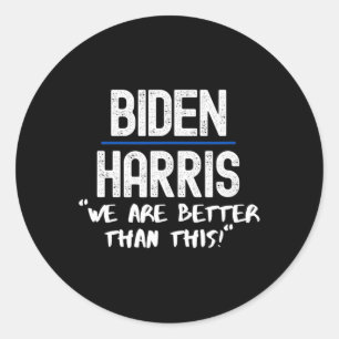 Harris We Are Better Than This Classic Round Sticker