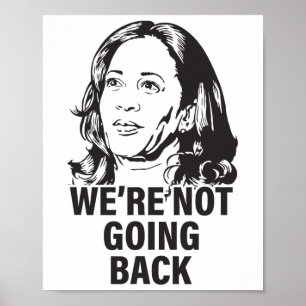 Harris We're Not Going Back 2024  Poster