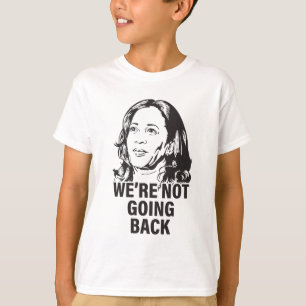 Harris We're Not Going Back 2024 T-Shirt