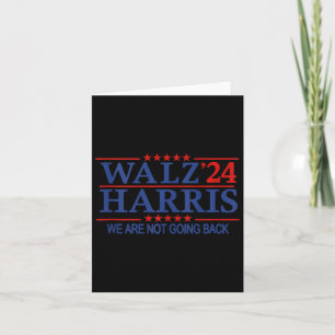 Harris Wheimer 24 Campaign 2024 We Are Not Going B Card