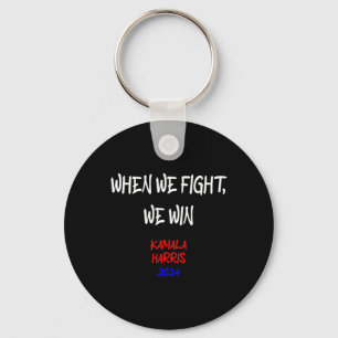 Harris When We Fight We Win 2024 Political  Key Ring