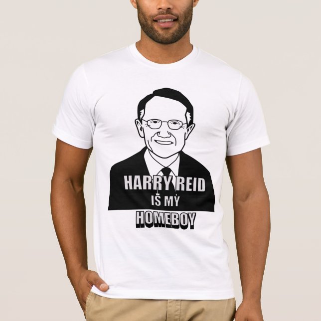 Harry Reid is my Homeboy! T-Shirt (Front)