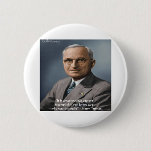 Harry Truman "Giving Credit" Wisdom Quote Gifts 6 Cm Round Badge