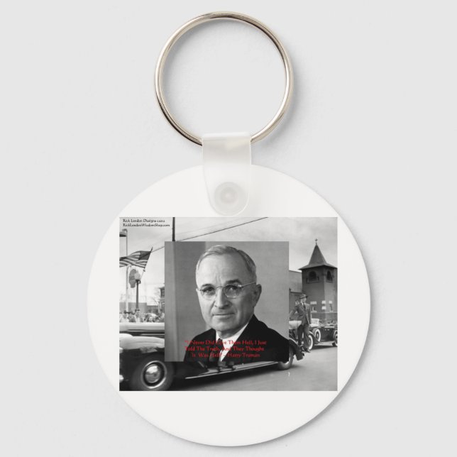 Harry Truman "Never Gave Hell" Wisdom Quote Gifts Key Ring (Front)