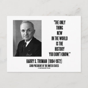 Harry Truman Only Thing New History You Don't Know Postcard