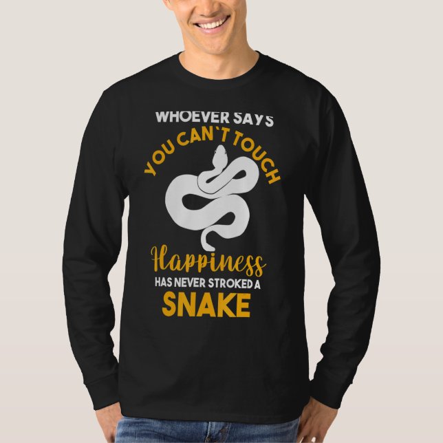 Has Never Stroked A Snake T-Shirt (Front)