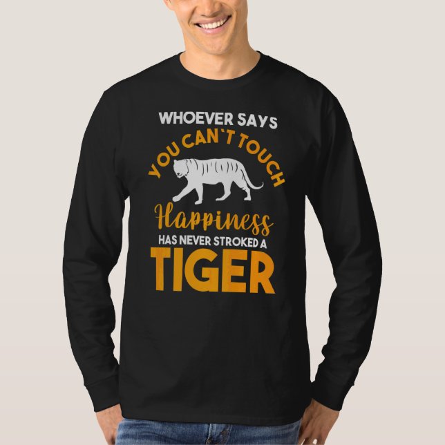 Has Never Stroked A Tiger T-Shirt (Front)