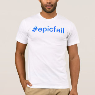 Hash Tag Epic Fail T-Shirt