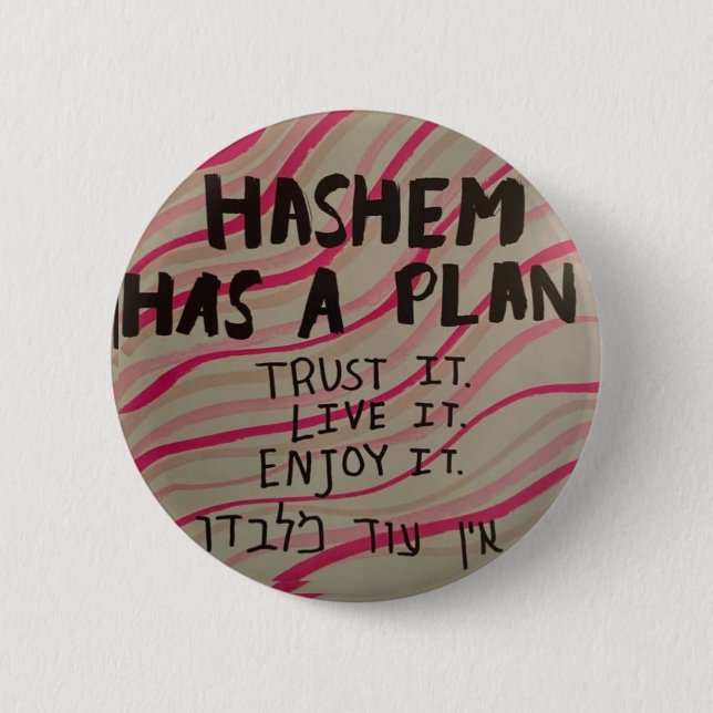 Hashem has a plan  6 cm round badge (Front)
