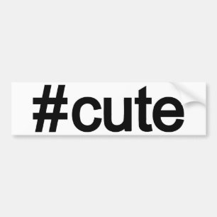 Hashtag # Cute Bumper Sticker