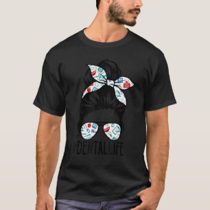 Hashtag Dental Life Dental Hygienist Assistant Mum T-Shirt