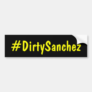 Hashtag Dirty Sanchez Bumper Sticker