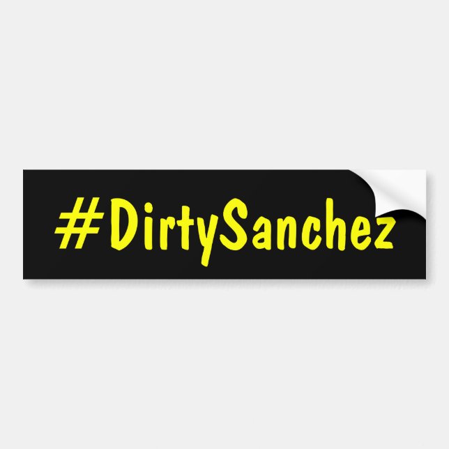 Hashtag Dirty Sanchez Bumper Sticker (Front)