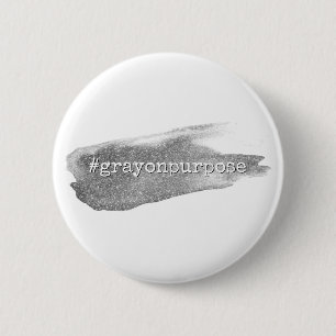 Hashtag Gray on Purpose Silver Glitter Brushstroke 6 Cm Round Badge