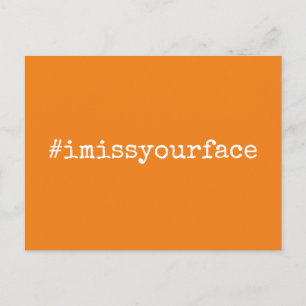 Hashtag I Miss Your Face White on Orange Postcard
