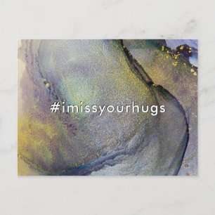 Hashtag I Miss Your Hugs Colours & Gold Liquid Art Postcard