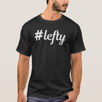 Hashtag Lefty Left Hander's T-Shirt