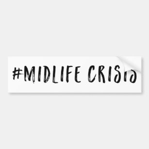 Hashtag Midlife Crisis Funny Bumper Sticker