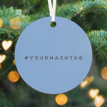 Hashtag # | Modern Pastel Blue Social Media Metal Tree Decoration<br><div class="desc">Simple, stylish blue bespoke hashtag design to be personalized with your favorite hash used in your Twitter, Instagram, Facebook, Pinterest or other social media account. Make your own #hashtag go viral with this bespoke design! #YourHashtag in modern minimalist typography font in a trendy off-black ready for your custom tag with...</div>