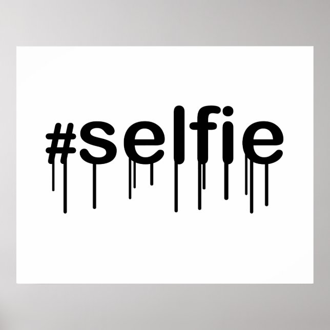 Hashtag Selfie Drooling Typography Poster (Front)