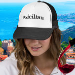 Hashtag Sicilian Trucker Hat<br><div class="desc">Plain and simple #sicilian in black on a black and white trucker hat. Customise the word or the hat colour.</div>