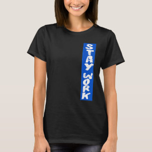 Hashtag Stay At Work Stay@Work hashtag stay at w T-Shirt