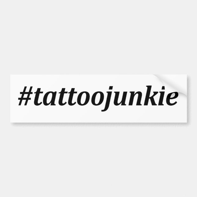 Hashtag - Tattoo Junkie Bumper Sticker (Front)
