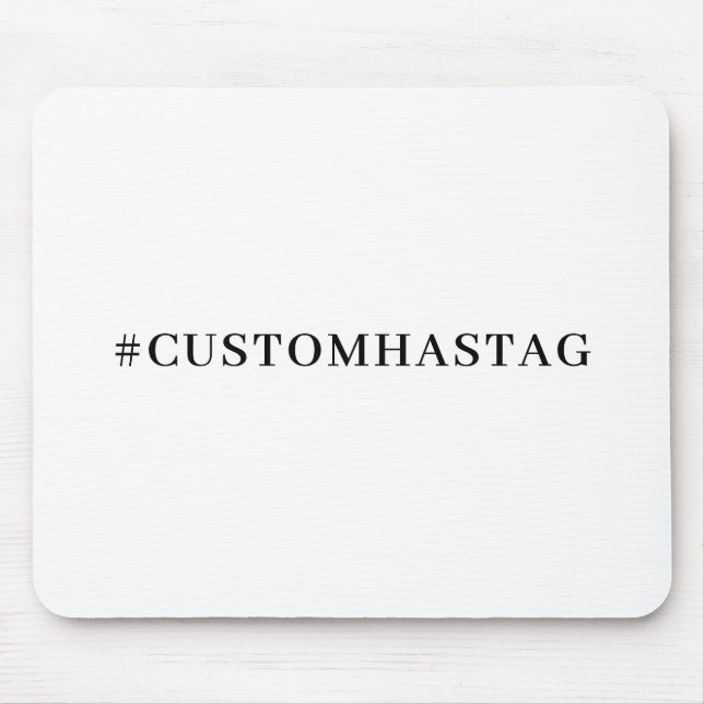 Hashtag Your Modern Trending Social Media Mouse Pad (Front)