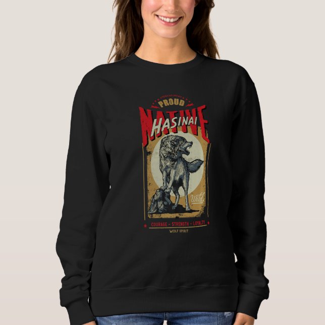 Hasinai Native American Indian Born Wolf Spirit Re Sweatshirt (Front)