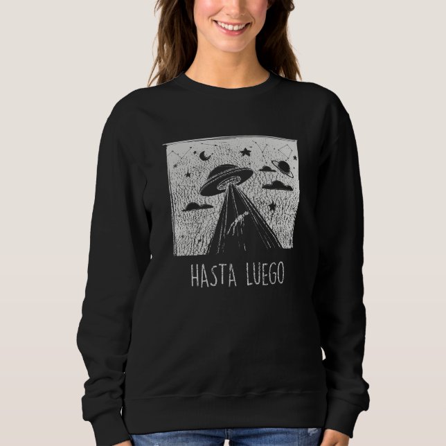 Hasta Luego. Alien abduction. Sweatshirt (Front)