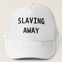 Hat Slaving Away