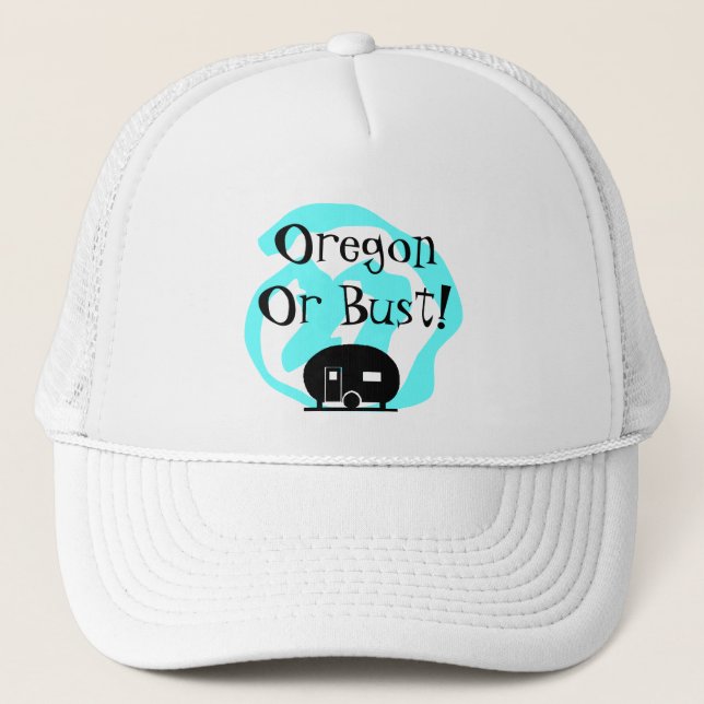 Hat Travel Trailer Oregon or bust OR Trip camp (Front)