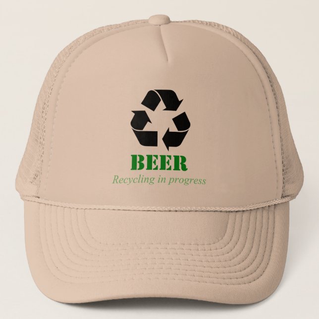 Hat with funny beer recycling saying (Front)