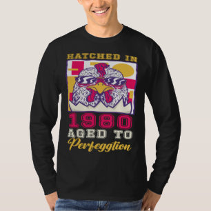Hatched in 1980 Aged to Perfeggtion T-Shirt