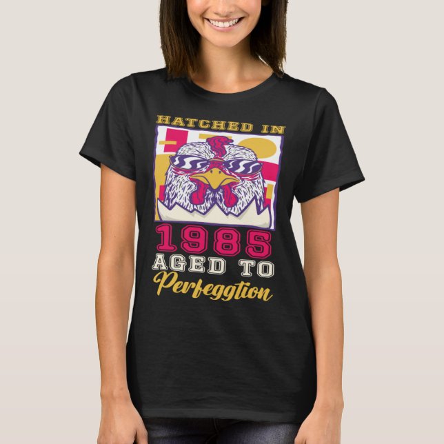 Hatched in 1985 Aged to Perfeggtion T-Shirt (Front)