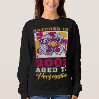 Hatched in 2002 Aged to Perfeggtion Sweatshirt