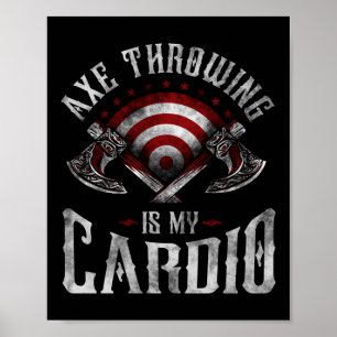 Hatchet Axe Throwing Is My Cardio Poster
