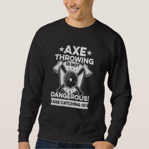 Hatchet Throwing For An Axe Throwing Champion Sweatshirt