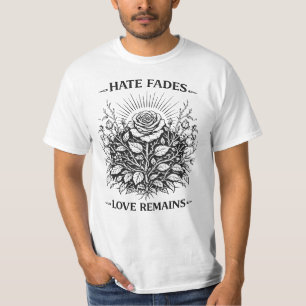 Hate Fades Love Remains Vintage Rose Woodcut T-Shirt