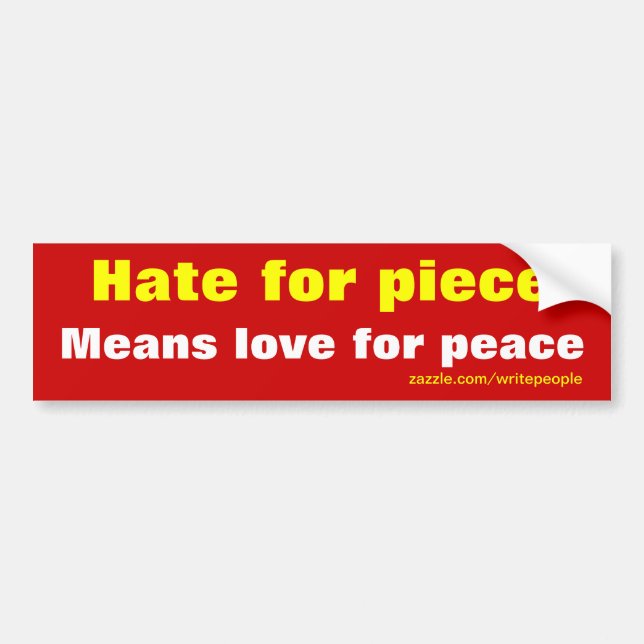Hate for piece bumper stickers (Front)