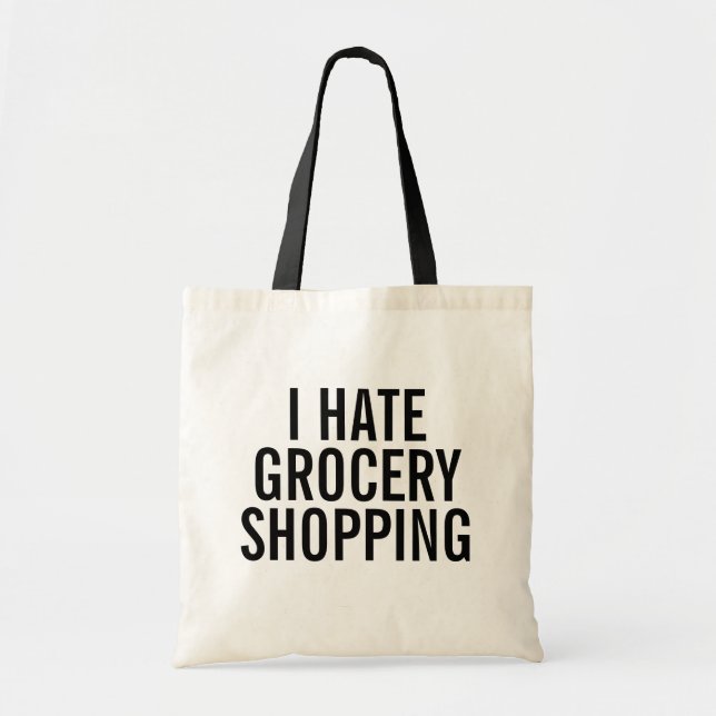 Hate Grocery Shopping Tote Bag (Front)