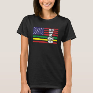 Hate Has No Home Here Black Pride  Black History M T-Shirt