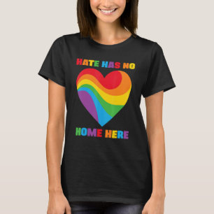 Hate Has No Home Here Equality Lgbt Immigrant Anti T-Shirt