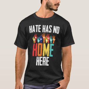 Hate Has No Home Here LGBT Pride Anti Bullying Bes T-Shirt