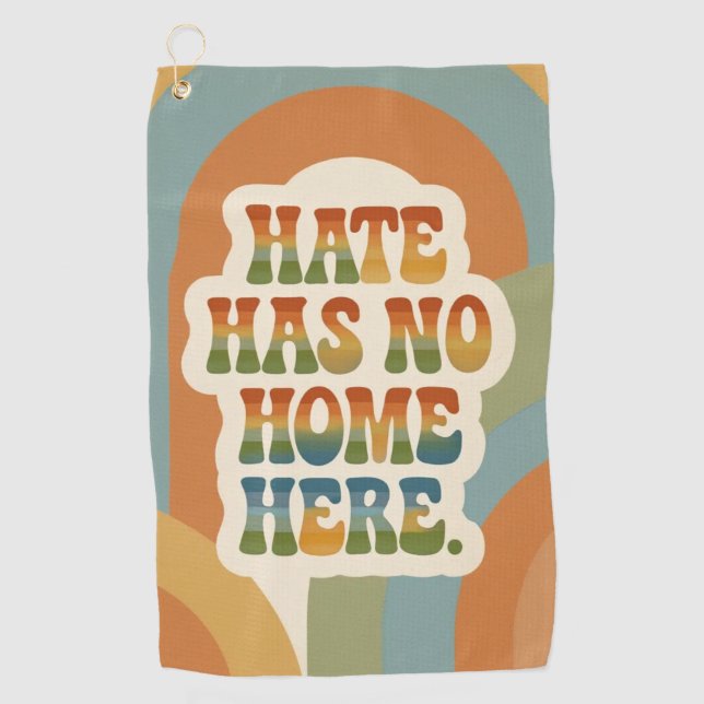 Hate Has No Home Here Retro Rainbow  Golf Towel (Front)
